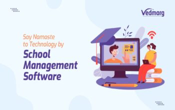 Say Namaste To Technology by Online School Management Software – Vedmarg
